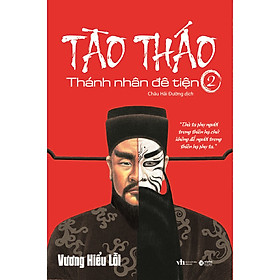 Hình ảnh Tào Tháo - Thánh Nhân Đê Tiện Tập 2 (Tái Bản)