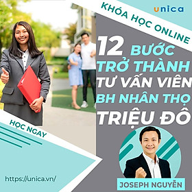 Khóa học SALE BÁN HÀNG- 12 bước trở thành Tư Vấn Viên triệu đô (MDRT) UNICA.VN