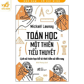 Sách - Toán Học, Một Thiên Tiểu Thuyết (Nhã Nam HCM)