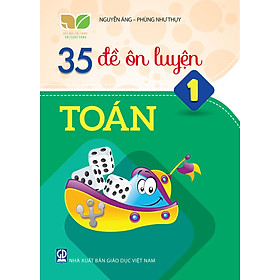 35 đề ôn luyện Toán và Tiếng việt lớp 1 (Kết nối tri thức với cuộc sống)