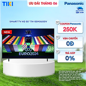 Mua Smart TV Panasonic Ultra HD 4K 55 inches TH-55MX650V - Điều khiển giọng nói - Bảo Hành Chính Hãng 24 - Hàng chính hãng
