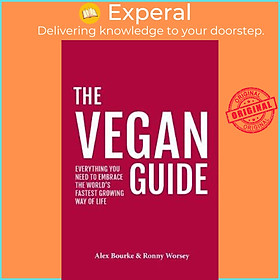 Sách - The Vegan Guide : Everything you need to embrace the world's fastest growi by Alex Bourke (UK edition, paperback)