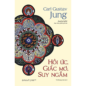 Sách - Hồi Ức, Giấc Mơ, Suy Ngẫm - Hành Trình Vào Nội Tâm Của Carl Jung – Nơi Ký Ức, Giấc Mơ Và Triết Lý Giao Thoa