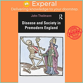 Sách - Disease and Society in Premodern England by John Theilmann (UK edition, paperback)