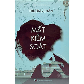 	Mất Kiểm Soát - Trương Chấn _PM