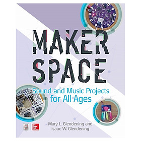 Makerspace Sound And Music Projects For All Ages