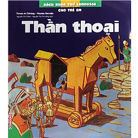 Download sách Bách Khoa Thư Larousse Cho Trẻ Em - Thần Thoại