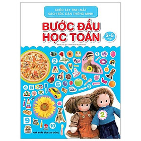 Khéo Tay Tinh Mắt - Sách Bóc Dán Thông Minh: Bước Đầu Học Toán (Tái Bản 2018)
