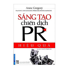 [Download Sách] Sách-Sáng Tạo Chiến Dịch PR Hiệu Quả (Tái Bản) - First News