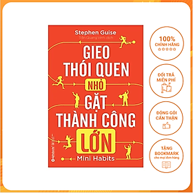 [Tải ebook] Gieo Thói Quen Nhỏ, Gặt Thành Công Lớn (Tái Bản 2018) PDF