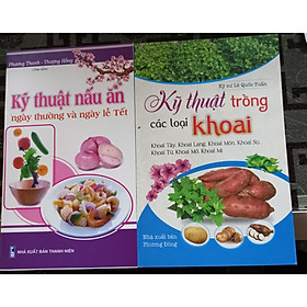 Combo 2 cuốn Kỹ thuật trồng các loại khoai, kỹ thuật nấu ăn ngày thường và ngày lễ tết
