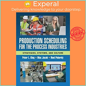 Sách - Production Scheduling for the Process Industries - Strategies, Systems, a by Noel Peberdy (UK edition, paperback)