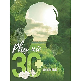 Phụ nữ 30+ - Kim Vận Dung