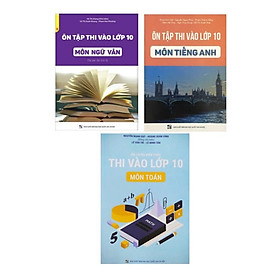 Sách - Combo 3 cuốn ôn thi vào lớp 10 môn Toán Văn Anh