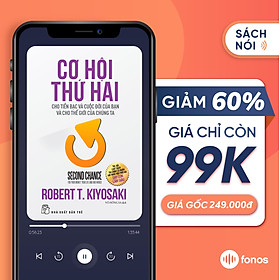 Sách nói: Cơ Hội Thứ Hai Cho Tiền Bạc Và Cuộc Đời Của Bạn Và Cho Thế Giới Của Chúng Ta