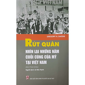[Download Sách] Rút Quân Nhìn Lại Những Năm Cuối Cùng Của Mỹ Tại Việt Nam (Sách tham khảo)