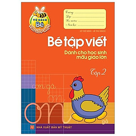 Tủ Sách Cho Bé Vào Lớp 1 - Bé Tập Viết Dành Cho Học Sinh Mẫu Giáo Lớn (Tập 2)