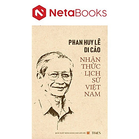 Hình ảnh sách Phan Huy Lê Di Cảo - Nhận Thức Lịch Sử Việt Nam