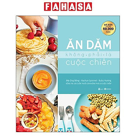 Sách - Ăn Dặm Không Phải Là Cuộc Chiến (Tái Bản 2025)