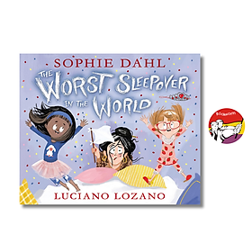 The Worst Sleepover in the World by Sophie Dahl | English Children Book / Ngoại văn Thiếu nhi - Walker Books Ltd
