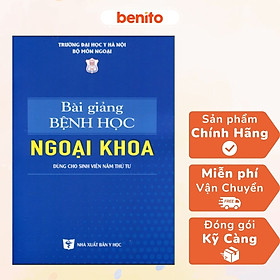 Hình ảnh Benito - Sách - Bài giảng bệnh học ngoại khoa (Dùng cho sinh viên năm thứ tư) - NXB Y học