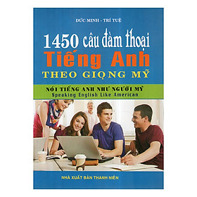 1450 Câu Đàm Thoại Tiếng Anh Theo Giọng Mỹ