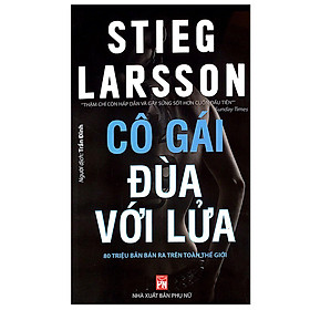 Cô Gái Đùa Với Lửa (Tái Bản)