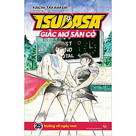 Download sách Tsubasa - Giấc Mơ Sân Cỏ - Tập 25: Hướng Về Ngày Mai