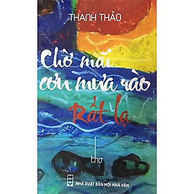 Hình ảnh Chờ Mãi Cơn Mưa Rào Rất Lạ (Thơ)