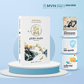 SÁCH - Thả trôi phiền muộn (TB) - Tác giả Suối Thông - Mvn Books