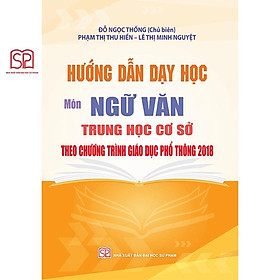 Hình ảnh Sách - Hướng dẫn dạy học môn Ngữ văn THCS theo chương trình GDPT 2018 - NXB Đại học Sư Phạm