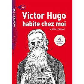 Sách luyện đọc theo trình độ tiếng Pháp - Victor Hugo Habite Chez Moi - Livre + Mp3 A2