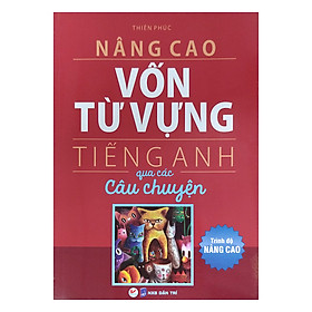 Nâng Cao Vốn Từ Vựng Tiếng Anh Qua Các Câu Chuyện (Trình Độ Nâng Cao)