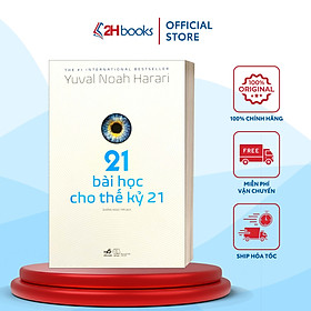Sách- 21 Bài Học Cho Thế Kỷ 21, Yuval Noah Harari, Tư Duy, Kỹ Năng Sống (Tái bản 2022)(209)- 2HBooks