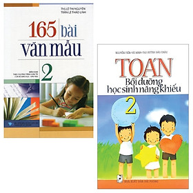Combo Toán Bồi Dưỡng Học Sinh Năng Khiếu 2 + 165 Bài Văn Mẫu 2 (Bộ 2 Cuốn)