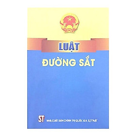 Luật Đường Sắt - NXB Chính Trị Quốc Gia