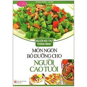 Người Nội Trợ Thông Minh - Món Ngon Bổ Dưỡng Cho Người Cao Tuổi