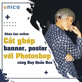 Khóa học THIẾT KẾ - ĐỒ HỌA - CẮT GHÉP BANNER , POSTER SẢN PHẨM ĐƠN GIẢN BẰNG PHOTOSHOP