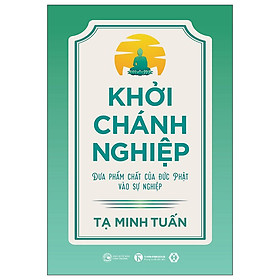 Khởi Chánh Nghiệp: Đưa Phẩm Chất Của Đức Phật Vào Sự Nghiệp