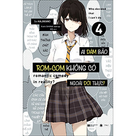 Ai Bảo Romcom Không Có Ngoài Đời Thực - Tập 4