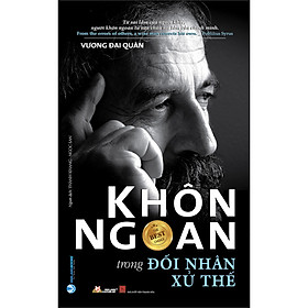 Sách Khôn Ngoan Trong Đối Nhân Xử Thế (Tái Bản)