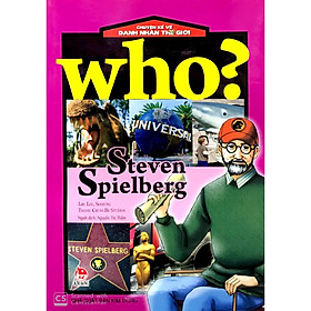 Who? Chuyện Kể Về Danh Nhân Thế Giới - Steven Spielberg