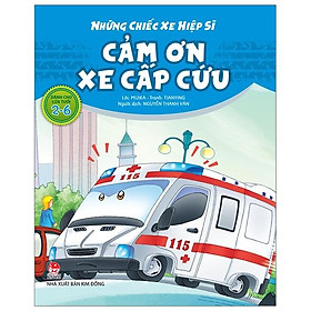 Sách Những Chiếc Xe Hiệp Sĩ: Cảm Ơn Xe Cấp Cứu (Tái Bản 2019)