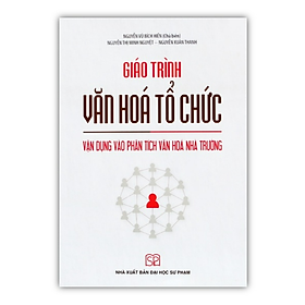 Sách – Giáo trình văn hóa tổ chức vận dụng vào phần tích văn hóa nhà trường