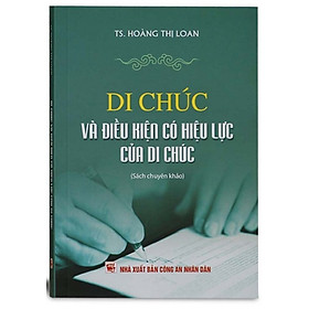 Di Chúc Và Điều Kiện Có Hiệu Lực Của Di Chúc – TS. Hoàng Thị Loan