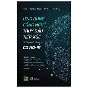 Ứng Dụng Công Nghệ Truy Dấu Tiếp Xúc Để Ứng Phó Với Covid - 19