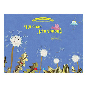 Bộ Sách Giáo Dục Sớm Dành Cho Trẻ Em Từ 2-8 Tuổi - Lời Chào Yêu Thương