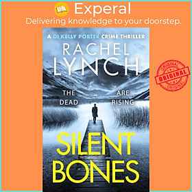 Sách - Silent Bones - An addictive and gripping crime thriller by Rachel Lynch (UK edition, paperback)