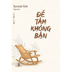 Sách Để Tâm Không Bận