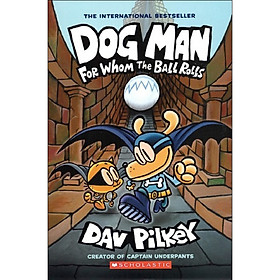 Dog Man, Volume 07: For Whom The Ball Rolls (Paperback)
